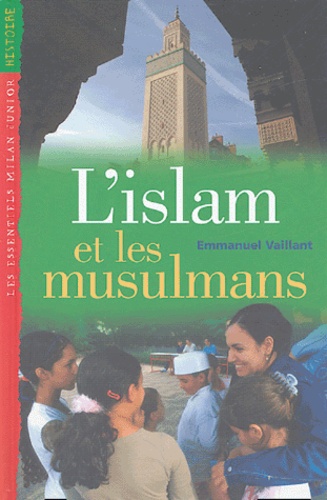 Emmanuel Vaillant - L'islam et les musulmans.