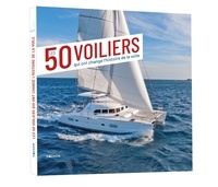 Emmanuel Van Deth - 50 voiliers qui ont changé l'histoire de la voile.