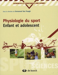  Collectif et Emmanuel Van Praagh - Physiologie du sport - Enfant et adolescent.