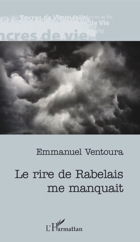 Emmanuel Ventoura - Le rire de Rabelais me manquait.