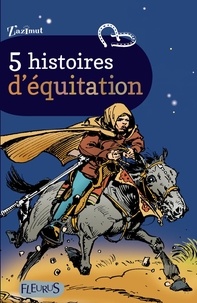 Emmanuel Viau et  Gudule - 5 histoires d'équitation.