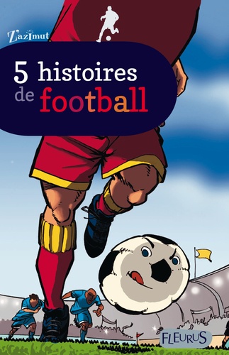 Emmanuel Viau et Patrick Cappelli - 5 histoires de Football.