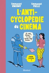 Emmanuel Vincenot et Emmanuel Prelle - L'anticyclopédie du cinéma.