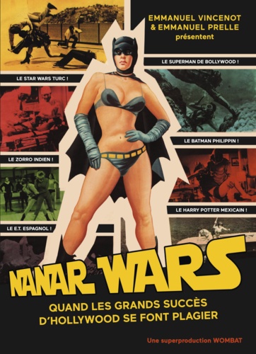 Nanar Wars. Une anthologie du cinéma de contrefaçon