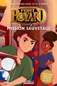 Emmanuel Werner - Fort Boyard - Mission sauvetage - Une aventure dont tu es le héros.