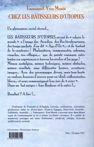 Chez les bâtisseurs d'utopies. Des pays de Cocagne, phalanstères, communautés, ashrams, aux éco-villages et autres alternatives post-new-age...