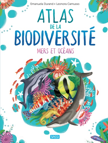 L' Atlas de la biodiversité. Mers et océans