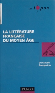 Emmanuèle Baumgartner - La littérature française du Moyen âge.