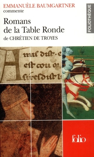 Emmanuèle Baumgartner - Romans de la Table Ronde de Chrétien de Troyes.