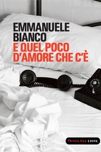 Emmanuele Bianco - E quel poco d'amore che c'è.