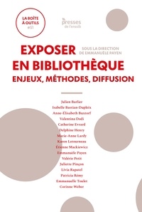 Emmanuèle Payen - Exposer en bibliothèque - Enjeux, méthodes, diffusion.