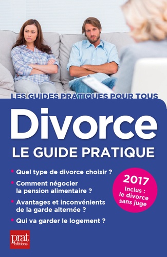 Divorce. Le guide pratique  Edition 2017