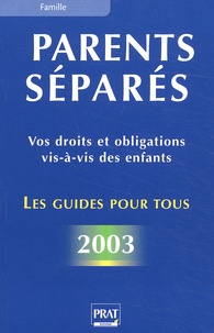 Emmanuèle Vallas-Lenerz - Parents Separes. Vos Droits Et Obligations Vis-A-Vis Des Enfants, 1ere Edition 2003.