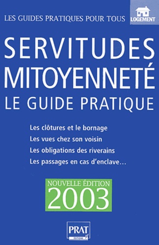 Emmanuèle Vallas-Lenerz et Sylvie Dibos-Lacroux - Servitudes et mitoyenneté. - Le guide pratique 2003.