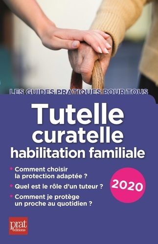 Tutelle, curatelle, habilitation familiale  Edition 2020
