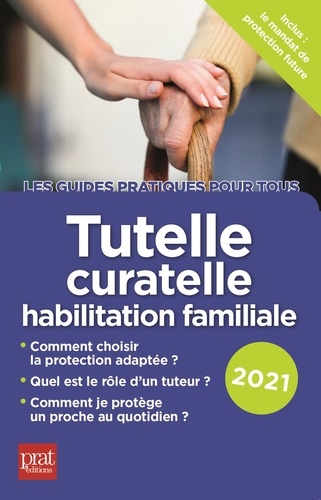 Tutelle, curatelle, habilitation familiale  Edition 2021