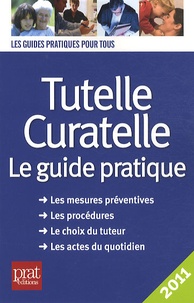 Emmanuèle Vallas - Tutelle, curatelle - Le guide pratique.
