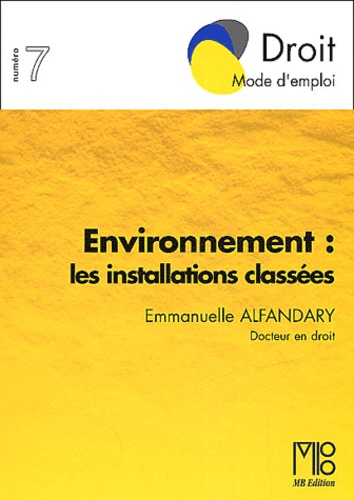 Emmanuelle Alfandary - Environnement : Les Installations Classees.