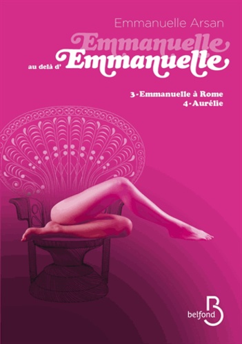 Emmanuelle au-delà d'Emmanuelle Tome 2 Emmanuelle à Rome Suivi de Aurélie