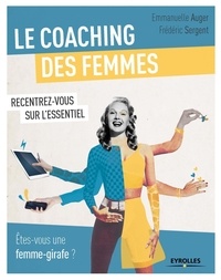 Emmanuelle Auger et Frédéric Sergent - Le coaching des femmes - Etes-vous une femme girafe ?.