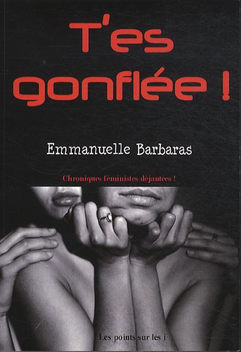 Emmanuelle Barbaras - T'es gonflée !.