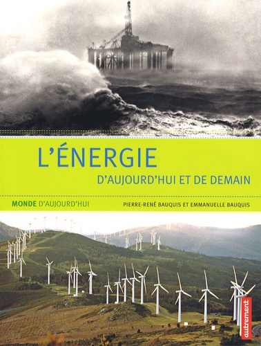 Emmanuelle Bauquis et Pierre-René Bauquis - L'énergie d'aujourd'hui et de demain.