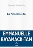 Emmanuelle Bayamack-Tam - La princesse de..