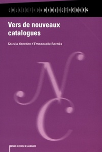 Emmanuelle Bermès - Vers de nouveaux catalogues.