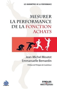 Emmanuelle Bernardin et Jean-Michel Moutot - Mesurer la performance de la fonction achats.