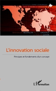 Emmanuelle Besançon et Nicolas Chochoy - L'innovation sociale - Principes et fondements d'un concept.