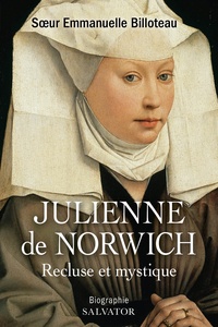 Emmanuelle Billoteau - Julienne de Norwich - Recluse et mystique.