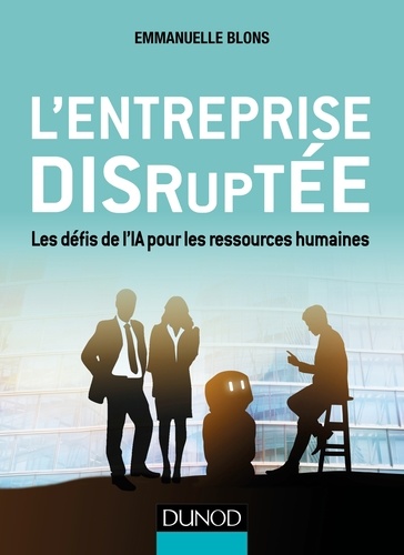Emmanuelle Blons - L'entreprise disruptée - Les défis de l'IA pour les ressources humaines.