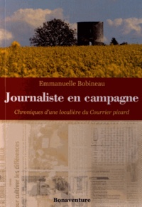 Emmanuelle Bobineau - Journaliste en campagne - Chroniques d'une localière du Courrier picard.