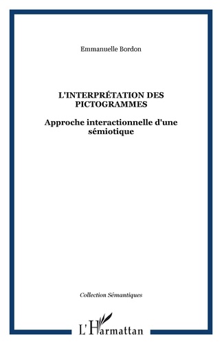 Emmanuelle Bordon - L'interprétation des pictogrammes : approche interactionnelle d'une sémiotique.