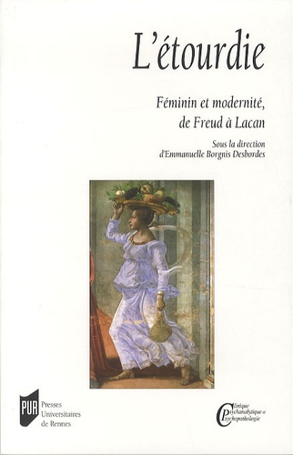 Emmanuelle Borgnis Desbordes - L'étourdie - Féminin et modernité, de Freud à Lacan.