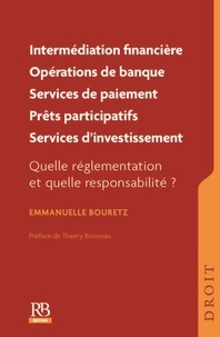 Emmanuelle Bouretz - Intermédiaire en opérations de banque et en services de paiement, intermédiaire en financement participatif, agent lié - Quelle règlementation et sous quel contrôle ?.