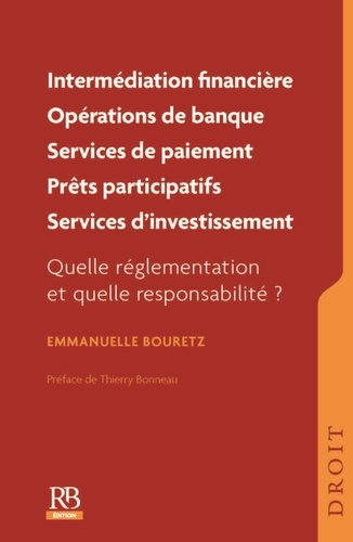 Intermédiaire en opérations de banque et en services de paiement, intermédiaire en financement participatif, agent lié. Quelle règlementation et sous quel contrôle ?