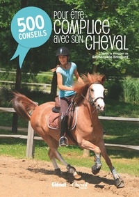 Emmanuelle Brengard - 500 conseils pour être complice avec son cheval.