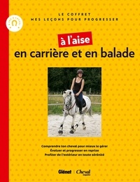 A laise en carrière et en balade - Coffret en 2 volumes : Je monte mon cheval, A cheval en extérieur.pdf