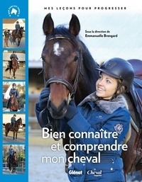 Emmanuelle Brengard - Bien connaître et comprendre mon cheval.