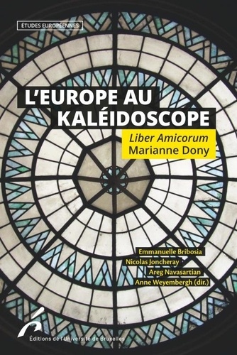 L'Europe au kaléidoscope. Liber Amicoprum Marianne Dony