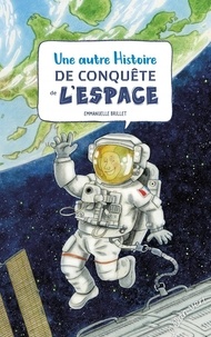 Emmanuelle Brillet - Une autre histoire de conquête de l'espace.