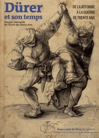 Dürer et son temps, de la réforme à la guerre de trente ans