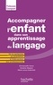 Emmanuelle Canut et Caroline Masson - Accompagner l'enfant dans son apprentissage du langage - De la recherche en acquisition à l intervention des professionnels.