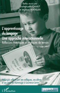 Emmanuelle Canut et Martine Vertalier - L'apprentissage du langage, une approche interactionnelle - Réflexions théoriques et pratiques de terrain.