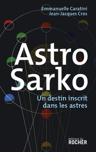 Emmanuelle Caratini et Jean-Jacques Cros - Astro Sarko.