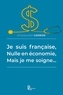 Emmanuelle Carmon - Je suis française, nulle en économie, mais je me soigne….
