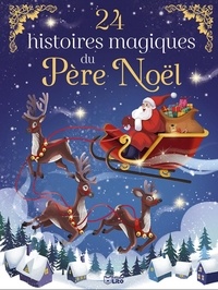 Emmanuelle Colin et Agnès Bertron-Martin - 24 histoires magiques du Père Noël.