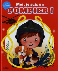 Moi, je suis un pompier !