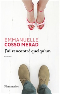 Emmanuelle Cosso-Merad - J'ai rencontré quelqu'un.